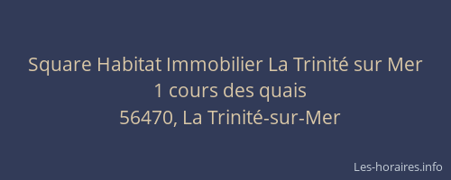 Square Habitat Immobilier La Trinit&eacute; sur Mer