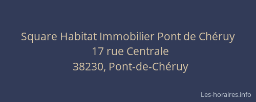 Square Habitat Immobilier Pont de Ch&eacute;ruy