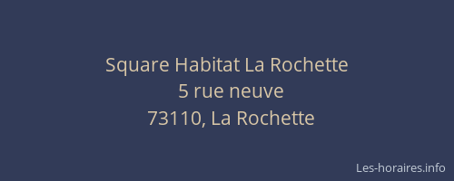 Square Habitat La Rochette