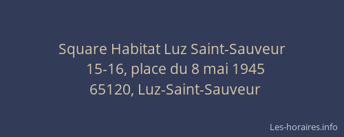 Square Habitat Luz Saint-Sauveur