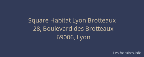Square Habitat Lyon Brotteaux