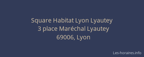Square Habitat Lyon Lyautey