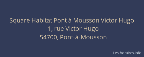Square Habitat Pont &agrave; Mousson Victor Hugo