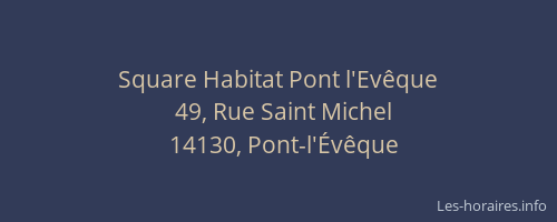 Square Habitat Pont l'Ev&ecirc;que