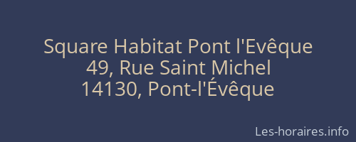 Square Habitat Pont l'Evêque