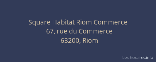 Square Habitat Riom Commerce