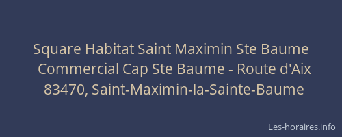 Square Habitat Saint Maximin Ste Baume