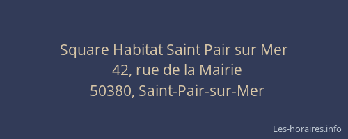 Square Habitat Saint Pair sur Mer