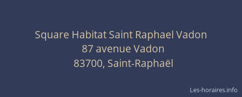 Square Habitat Saint Raphael Vadon