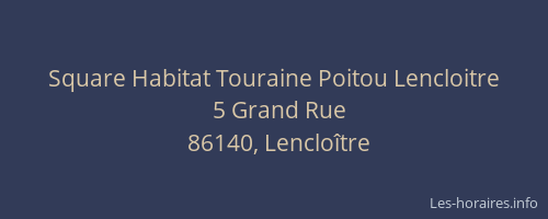 Square Habitat Touraine Poitou Lencloitre