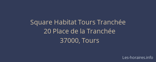 Square Habitat Tours Tranchée