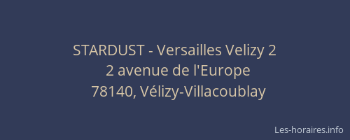 STARDUST - Versailles Velizy 2