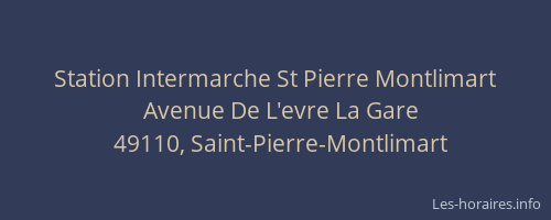 Station Intermarche St Pierre Montlimart