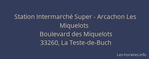 Station Intermarch&eacute; Super - Arcachon Les Miquelots