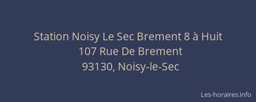 Station Noisy Le Sec Brement 8 à Huit