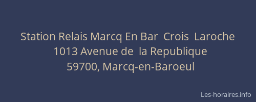 Station Relais Marcq En Bar  Crois  Laroche