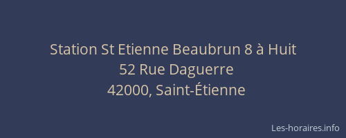 Station St Etienne Beaubrun 8 à Huit