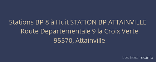 Stations BP 8 à Huit STATION BP ATTAINVILLE