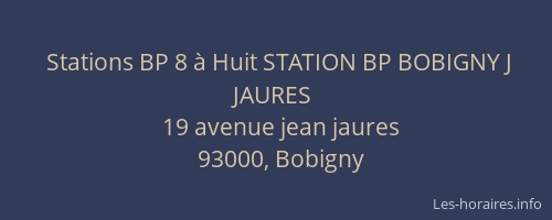 Stations BP 8 à Huit STATION BP BOBIGNY J JAURES