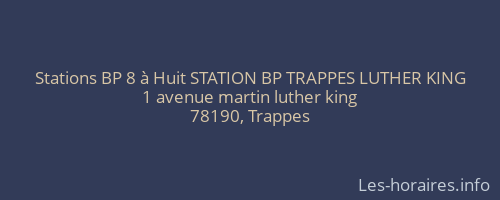 Stations BP 8 à Huit STATION BP TRAPPES LUTHER KING