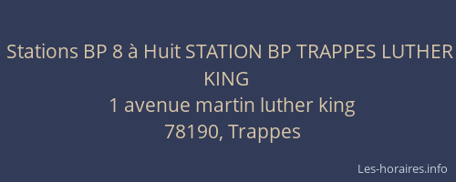 Stations BP 8 à Huit STATION BP TRAPPES LUTHER KING