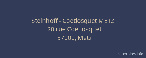Steinhoff - Coëtlosquet METZ