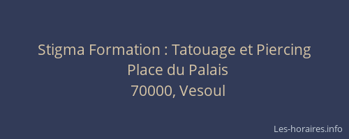 Stigma Formation : Tatouage et Piercing