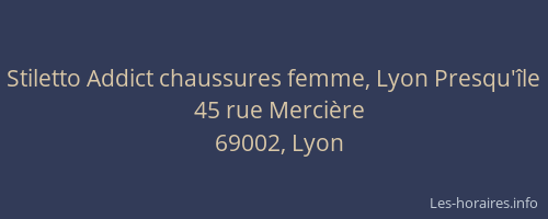 Stiletto Addict chaussures femme, Lyon Presqu'île
