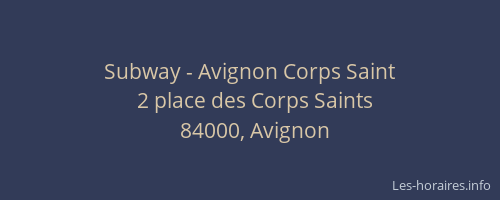 Subway - Avignon Corps Saint