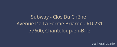 Subway - Clos Du Chêne
