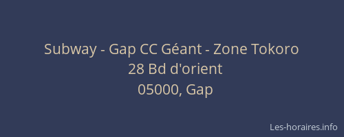 Subway - Gap CC Géant - Zone Tokoro