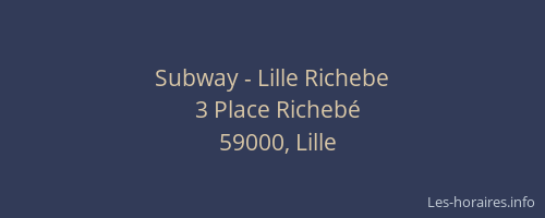 Subway - Lille Richebe