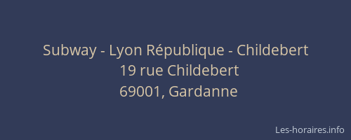Subway - Lyon République - Childebert