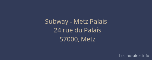 Subway - Metz Palais