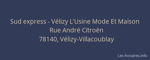 Sud express - V&eacute;lizy L'Usine Mode Et Maison