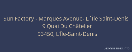 Sun Factory - Marques Avenue- L´Île Saint-Denis