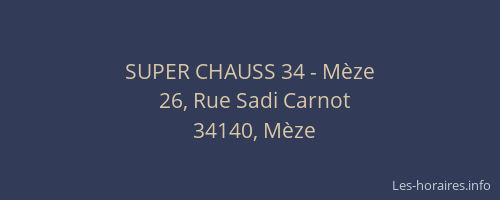 SUPER CHAUSS 34 - Mèze