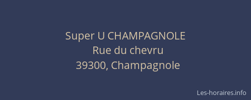 Super U CHAMPAGNOLE
