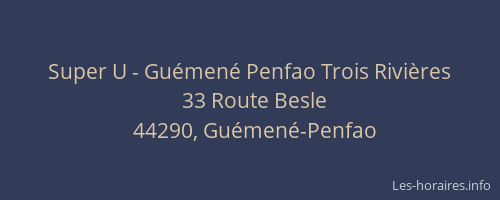 Super U - Guémené Penfao Trois Rivières