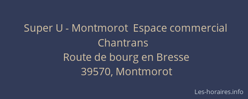 Super U - Montmorot  Espace commercial Chantrans