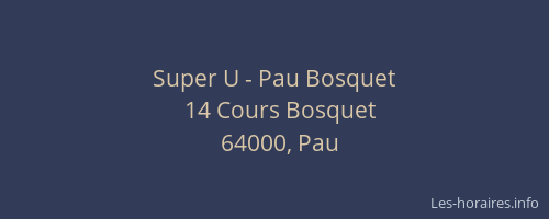 Super U - Pau Bosquet