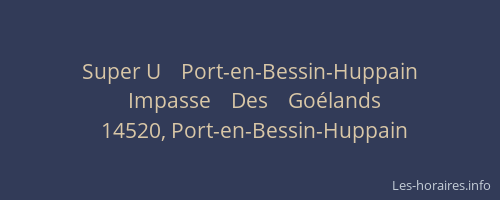 Super U    Port-en-Bessin-Huppain