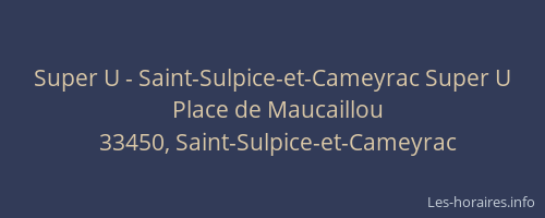 Super U - Saint-Sulpice-et-Cameyrac Super U