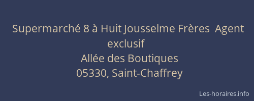 Supermarché 8 à Huit Jousselme Frères  Agent exclusif