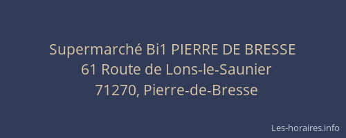 Supermarché Bi1 PIERRE DE BRESSE