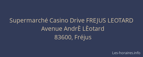 Supermarché Casino Drive FREJUS LEOTARD