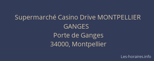 Supermarché Casino Drive MONTPELLIER GANGES