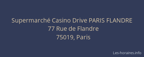 Supermarché Casino Drive PARIS FLANDRE