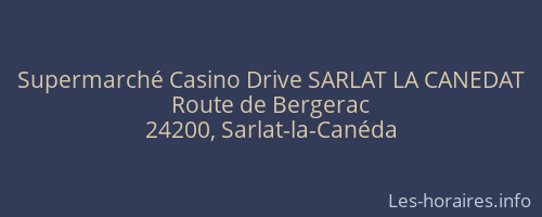 Supermarché Casino Drive SARLAT LA CANEDAT