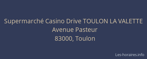 Supermarché Casino Drive TOULON LA VALETTE